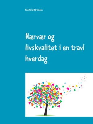 cover image of Nærvær og livskvalitet i en travl hverdag